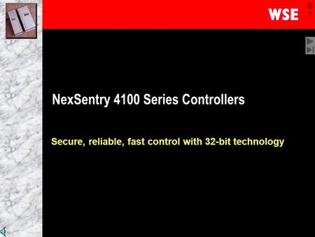 1 NexSentry 4100 Series Controllers Secure, reliable, fast control with 32-bit technology.