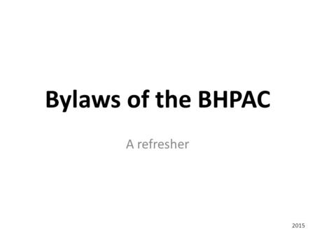 Bylaws of the BHPAC A refresher 2015. Legal Basis BHPAC authorized by Federal Statute 42USC Pgf. 300x -3 Administered by Colorado Department of Human.