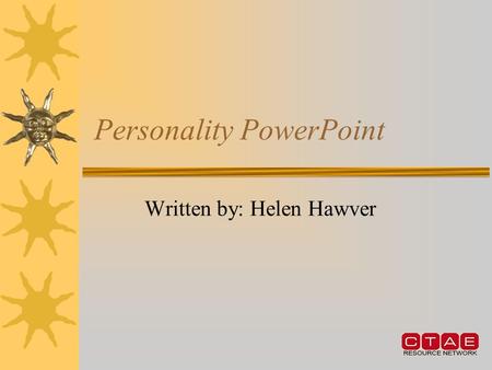 Personality PowerPoint Written by: Helen Hawver. MSCA6-2: Students will demonstrate an understanding of how to build and maintain a positive self-concept.