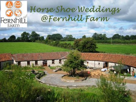 Horse Shoe Farm. The Shire Weekend Wedding Welcome the Friday Feeling, Celebrate the Saturday Ceremony & final farewells on a slow.