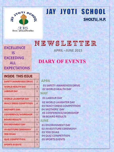 DIARY OF EVENTS APRIL 01 SAFETY AWARENESS DRIVE 02 WORLD HEALTH DAY MAY 01 LABOUR DAY 02 WORLD LAUGHTER DAY 03 FANCY DRESS COMPETITION 04 MOTHERS’ DAY.