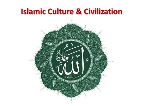 Islamic Culture & Civilization. A.Law & Dogma Shari’a 1.Islamic law: Shari’a— evolved from the need for a uniform legal system - law of Abbasid Empire.