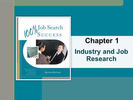 Industry and Job Research Chapter 1. 1 | 2 Copyright 2012 Wadsworth © Cengage Learning. All rights reserved. The Big Picture Chapter 1 introduces how.