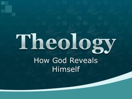 How God Reveals Himself. The Christian worldview is a theistic one—Christians believe in the existence of a supernatural God. Christians have identified.