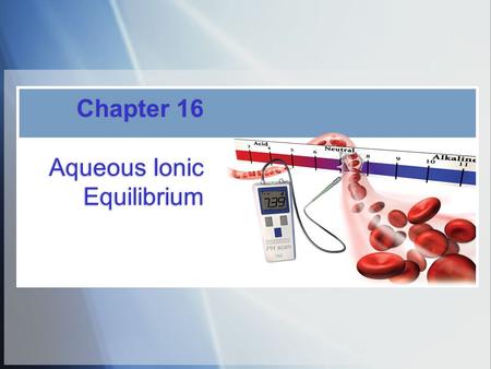 Chapter 16 Aqueous Ionic Equilibrium. 2 Buffers  buffers are solutions that resist changes in pH when an acid or base is added  they act by neutralizing.