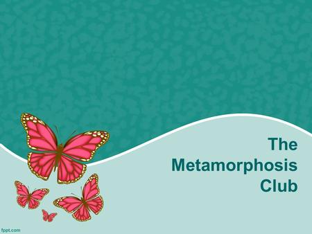 The Metamorphosis Club. Metamorphosis Club (500,000 – 999,999 Words Read!!) Angel Lowery.