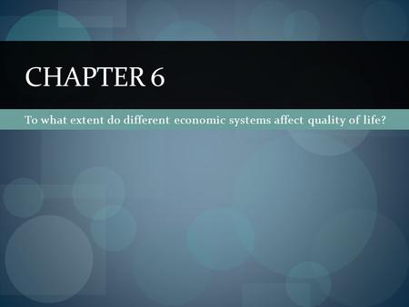 To what extent do different economic systems affect quality of life?