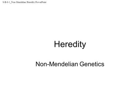 Non-Mendelian Genetics