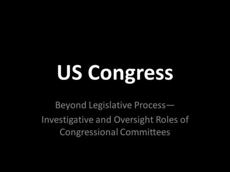 US Congress Beyond Legislative Process—