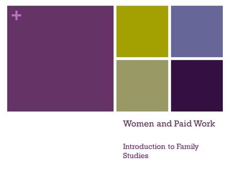 + Women and Paid Work Introduction to Family Studies.