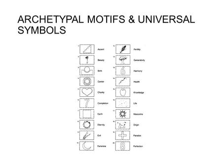 ARCHETYPAL MOTIFS & UNIVERSAL SYMBOLS