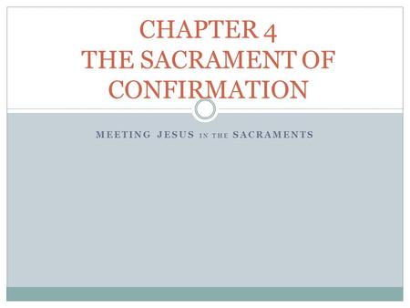 CHAPTER 4 THE SACRAMENT OF CONFIRMATION