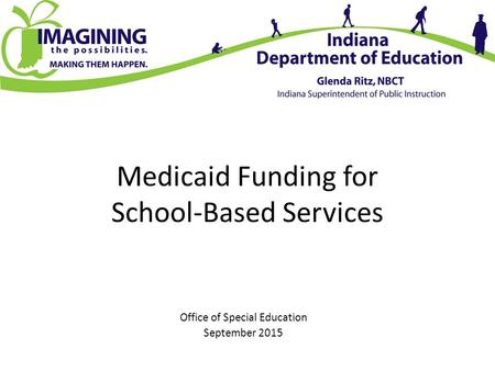 Medicaid Funding for School-Based Services Office of Special Education September 2015.