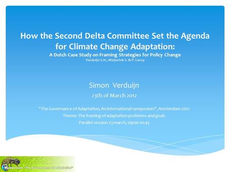 How the Second Delta Committee Set the Agenda for Climate Change Adaptation: A Dutch Case Study on Framing Strategies for Policy Change Verduijn S.H.,