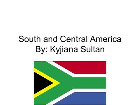 South and Central America By: Kyjiana Sultan. Beads Some Africans wear colorful beads. Beads sometimes have special messages. A man might give a woman.