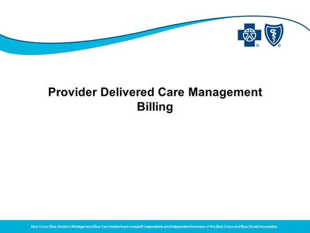 Blue Cross Blue Shield of Michigan and Blue Care Network are nonprofit corporations and independent licensees of the Blue Cross and Blue Shield Association.