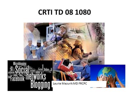 CRTI TD 08 1080 Laurie Mazurik MD FRCPC. Strategy Marketing Principles What will make us unique? How will we extend our inner circle? Schedule.