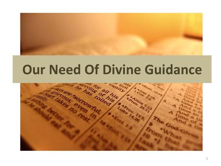 1 Our Need Of Divine Guidance. “9 Whosoever transgresseth, and abideth not in the doctrine of Christ, hath not God. He that abideth in the doctrine of.