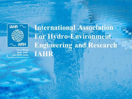 International Association For Hydro-Environment Engineering and Research IAHR.