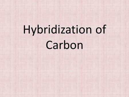 Hybridization of Carbon