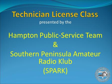 Presented by the Hampton Public-Service Team & Southern Peninsula Amateur Radio Klub (SPARK)