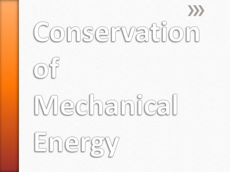 » Mechanical energy is the energy that is possessed by an object due to its motion or due to its position. Mechanical energy can be either kinetic, potential.