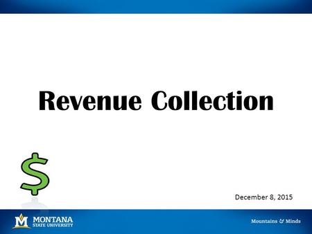 Revenue Collection December 8, 2015. Overview Risks and Controls for Revenue Collection Procedures for Revenue Collection Accepting Credit Card Revenue.