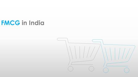 FMCG in India. MARKET SEGMENT Household Care Personal Care Food & Beverages Health Care FMCG Fabric wash, Household cleaners Oral care, hair care, skin.