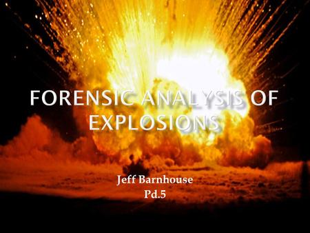 Jeff Barnhouse Pd.5.  A product of combustion accompanied by the creation of gasses and heat is an explosion.  What creates an explosion is the rapid.