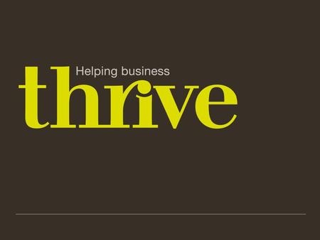 thriveunlimited.co.uk Is there a gap? Many brands haven’t identified a true gap in the market for a product. Anyone can come up with an idea. But being.