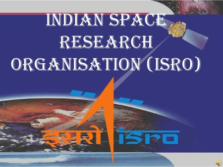 Indian Space Research Organisation (ISRO)