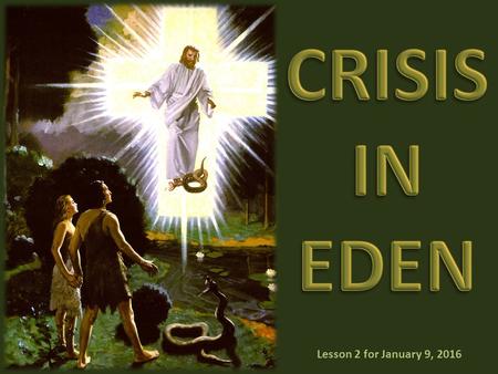 Lesson 2 for January 9, 2016. “Then God saw everything that He had made, and indeed it was very good. So the evening and the morning were the sixth day.”