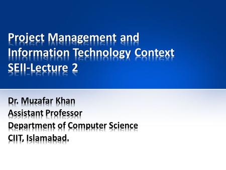 Recap Systems Philosophy Organization frames Project life cycle IT projects and recent trends Project management process groups 2.