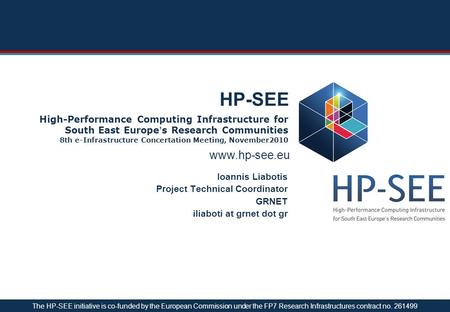 Www.hp-see.eu HP-SEE High-Performance Computing Infrastructure for South East Europe’s Research Communities 8th e-Infrastructure Concertation Meeting,