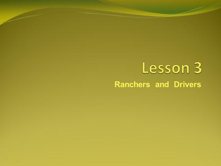 Ranchers and Drivers. Who was Philip Armour? He started a meat-packing industry in Chicago that helped the market for beef to grow.