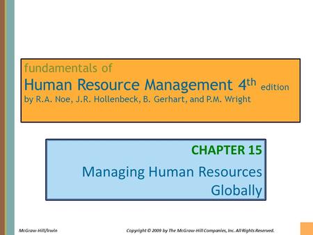 15-1 McGraw-Hill/IrwinCopyright © 2009 by The McGraw-Hill Companies, Inc. All Rights Reserved. fundamentals of Human Resource Management 4 th edition by.