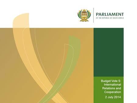 Budget Vote 5: International Relations and Cooperation 2 July 2014.