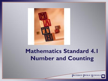 Mathematics Standard 4.1 Number and Counting. Five goals…for preschool students to.. become mathematical problem solvers that communicate mathematically;