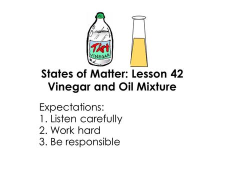 States of Matter: Lesson 42 Vinegar and Oil Mixture