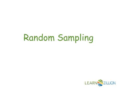 Random Sampling. How many texts do middle school students send in one day? Statistical questions are used to gather data about a population.