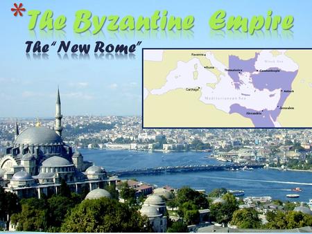 * Practice saying ‘ Byzantin e !’ ( Biz – un – teen )