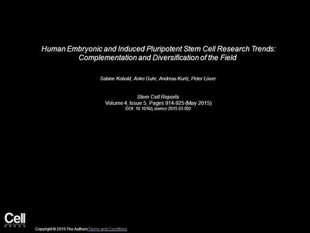 Human Embryonic and Induced Pluripotent Stem Cell Research Trends: Complementation and Diversification of the Field Sabine Kobold, Anke Guhr, Andreas Kurtz,