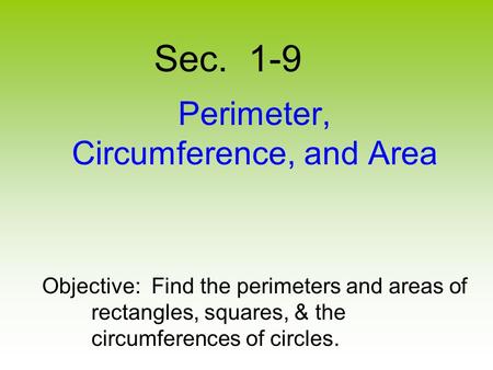 Perimeter, Circumference, and Area