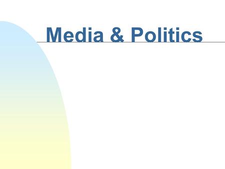 Media & Politics What is the function of news in society?