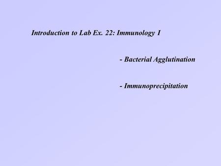 Introduction to Lab Ex. 22: Immunology I