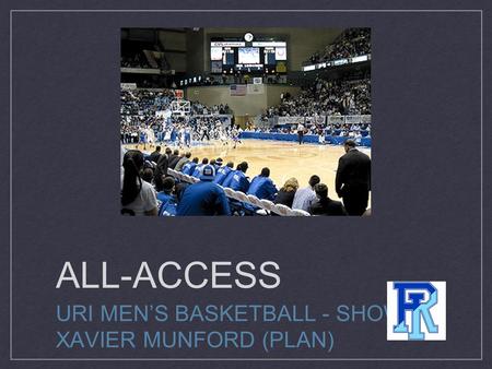 ALL-ACCESS URI MEN’S BASKETBALL - SHOW XAVIER MUNFORD (PLAN)