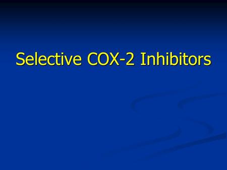 Selective COX-2 Inhibitors