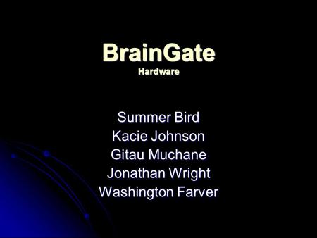 BrainGate Hardware Summer Bird Kacie Johnson Gitau Muchane Jonathan Wright Washington Farver.