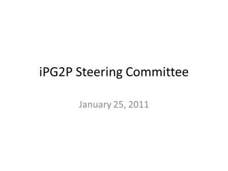 IPG2P Steering Committee January 25, 2011. CI Development Update Feb 2011 – next release – API function and Job Execution Paves way for user-led analysis.