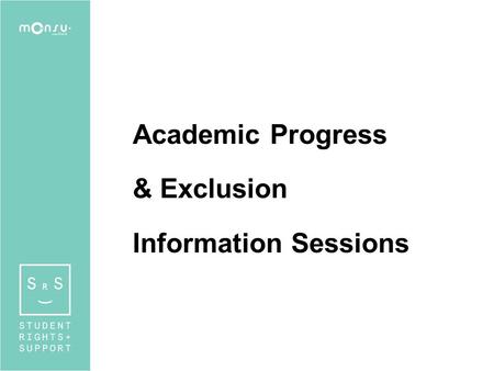 Academic Progress & Exclusion Information Sessions.